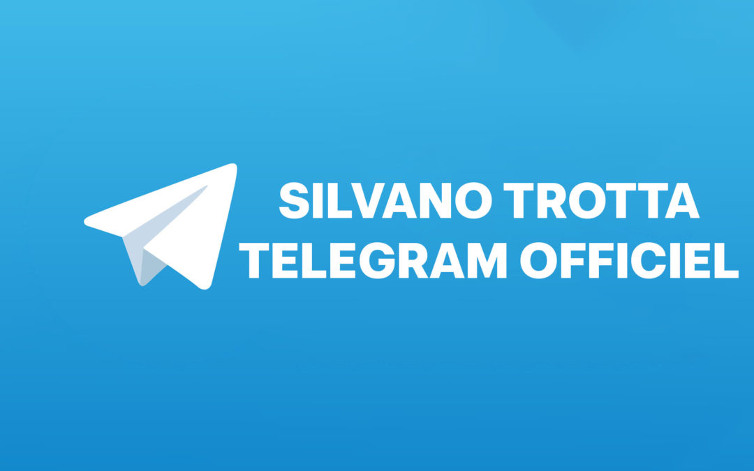 Silvano Trotta : Le lien de son Telegram Officiel