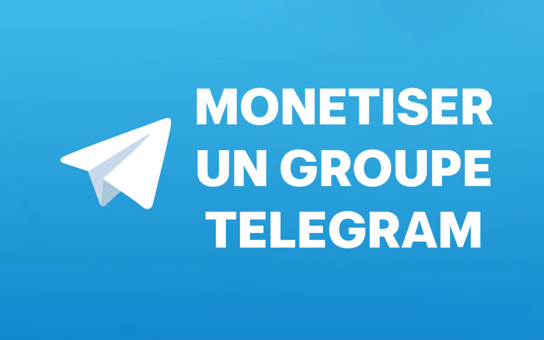 Comment monétiser un groupe Telegram (sans compétence technique)